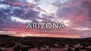 Arizona by Drone in 4K