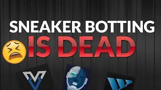 Why Sneaker Botting Is DEAD !!