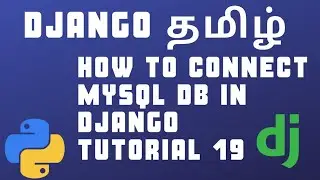 தமிழில் django tutorial 19 | how to connect mysql database in django