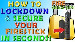 Quick Tips How To Lockdown and Secure your Firestick