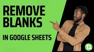 How To Remove Blanks In Google Sheets