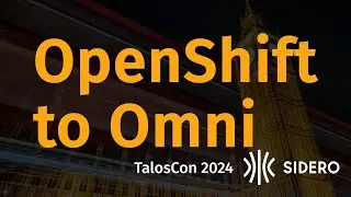 History of OpenShift, Kubernetes, and Omni