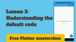 Lesson 3: Understanding the default code of a new Flutter project