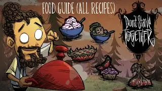 Don't Starve Together Food Guide | All Recipes