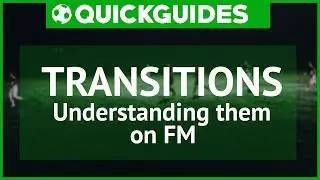 FM | Understanding Transitions in Football Manager