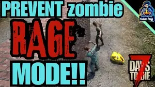 7 days to die 1.0 PREVENT zombie RAGE mode!!