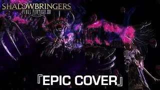 『Ascian's Lament』(Invincible x To The Edge) FINAL FANTASY XIV: SHADOWBRINGERS OST | EPIC COVER