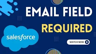 How to Make Email Field Required in Salesforce | Make Email Field Required in Salesforce