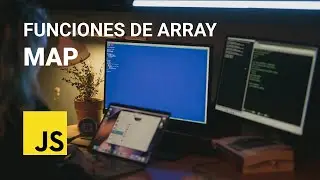 CÓMO CICLAR UN ARRAY CON MAP | FUNCIONES DE ARREGLOS CON JS