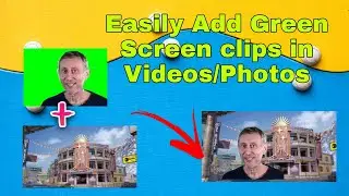 HOW TO USE GREEN SCREEN VIDEOS, CLIPS IN VIDEOS AND PHOTOS | HOW TO MAKE AMAZING VIDEOS EASILY