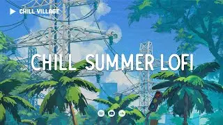 Sunny Days 🌤️ Chill Summer Lofi [chill lo-fi hip hop beats]