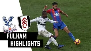 Highlights | Palace vs Fulham | 18/19 Season