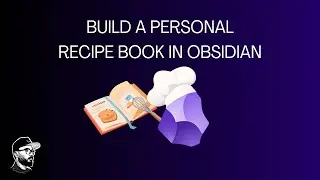 How to Use Obsidian as your Personal Recipe Book