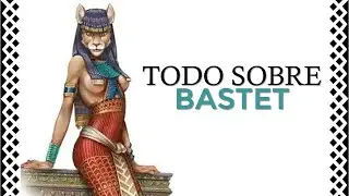 La diosa BASTET (BASTIS): toda su vida y mitos