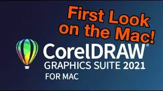 First Look at CorelDRAW 2021 on the Mac - can it compare to Windows version ?