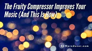 How To Use Fruity Compressor | FL Studio Tutorial