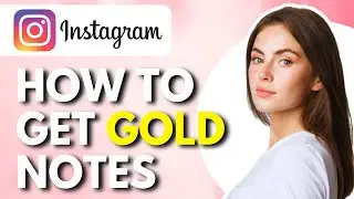 How To Get Gold Notes On Instagram - Full Guide