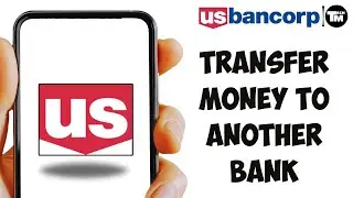 How to Transfer Money to Another bank From US Bank (2024)