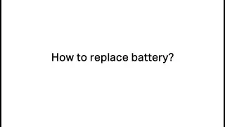 How to Replace Battery