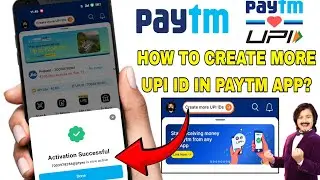 How to create more UPI IDs in Paytm app | Paytm UPI id create