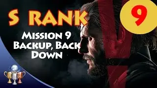 Metal Gear Solid V The Phantom Pain - S RANK Walkthrough (Mission 9 - BACKUP, BACK DOWN)