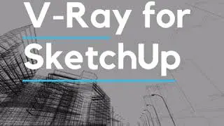 V Ray for SketchUp Training Promo