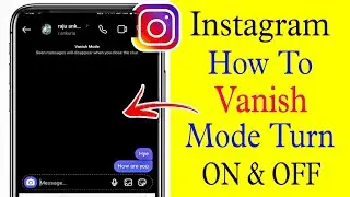 How to Turn Off Vanish Mode Instagram | Vanish Mode Ko Kaise Hataye