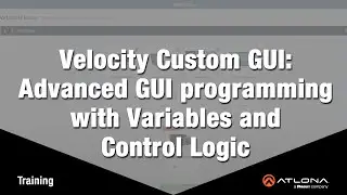 Velocity Custom GUI: Advanced GUI programming with Variables and Control Logic