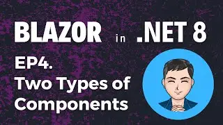 Blazor in .NET 8 | Ep 4. Two Types of Components