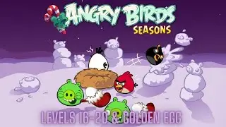 Angry Birds Seasons Trilogy Winter Wonderham Levels 16-20 & Golden Egg