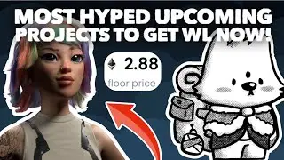 Most Hyped Upcoming NFT Projects With INSANE POTENTIAL For MASSIVE Gains! (GET WHITELISTED NOW)