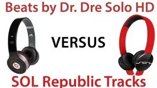 Beats by Dr. Dre Solo HD vs. SOL Republic Tracks On-Ear Headphones