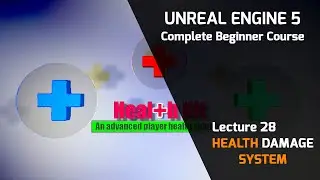 Lecture 28 - Unreal Engine 5 Ultimate Blueprint  - Player Health and Death