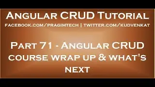 Angular CRUD course wrap up and whats next