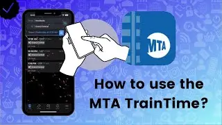 How to use the MTA TrainTime app?