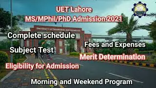 UET Lahore MS/MPhil/PhD Admissions 2021 Schedule, Fee, Subject test, Merit formula, Eligibility