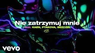 Kubi Producent - Nie Zatrzymuj Mnie ft. Kaen, Ptakova, Bezczel (Official Audio)