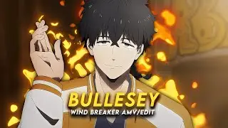 Bullseye I Wind Breaker [AMV/Edit]