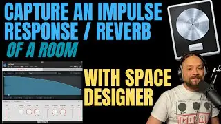Capture an Impulse Response (IR) / Reverb of a Room with Space Designer