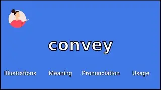 CONVEY - Meaning and Pronunciation