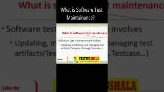 what is software test maintainance | testingshala