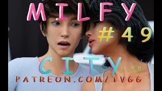 V5 UPDATE!!! | MILFY CITY | #49 | V.5B | WALKTHROUGH