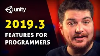 Unity 2019.3 — New Features for Programmers