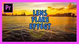 How To SIMPLY Make a LENS FLARE Effect - Adobe Premiere Pro