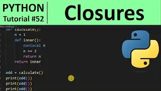 Python Tutorial #52 - Closures in Python Programming for Beginners