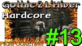 13 | Pickpocketing The People Of Khorinis Dexterity Char | GOTHIC 2 NOTR L'HIVER HARDCORE (ENGLISH)