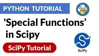 'Special Function' in Scipy | Scipy Python Tutorial | PyPower