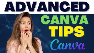 Advanced Canva Tips