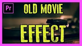 Old Movie Effect Tutorial - Adobe Premiere Pro 2017