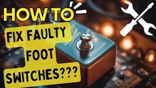 Fixing Your Guitar pedals and processors foot switches Like a Boss